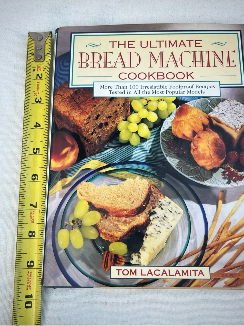 The Ultimate Bread Machine Cookbook by Tom Lacalamita